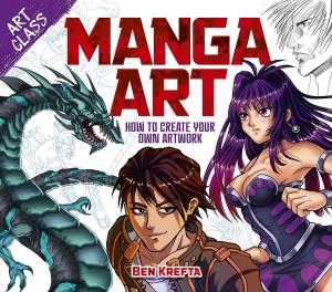 Art Class: Manga Art: How to Create Your Own Artwork (Arcturus)