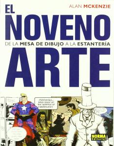 EL NOVENO ARTE. DE LA MESA DE DIBUJO A LA ESTANTERÍA (Spanish Edition) (NORMA EDITORIAL, S.A.)