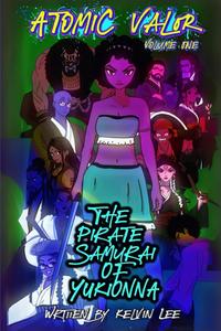 Atomic Valor: The Pirate Samurai of Yuki-Onna (Independently published)