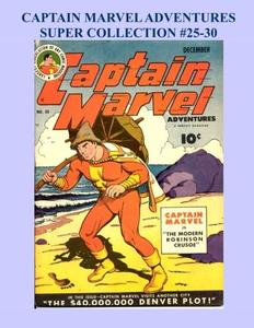 Captain Marvel Adventures Super Collection #25-30 (CreateSpace Independent Publishing Platform)