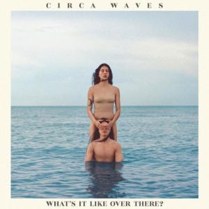 Диск CD What's It Like Over There - Circa Waves