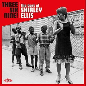 CD диск Ellis, Shirley: Three Six Nine: The Best Of Shirley Ellis