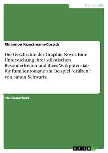 Die Geschichte der Graphic Novel. Eine Untersuchung ihrer stilistischen Besonderheiten und ihres Wirkpotentials für Familienromane am Beispiel "drüben!" von Simon Schwartz (German Edition) (Grin Verlag)