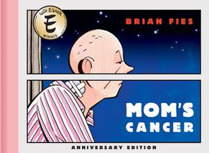 Mom’s Cancer: Anniversary Edition (Abrams ComicArts)