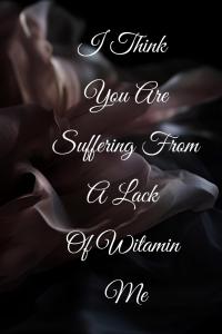 I Think You Are Suffering From A Lack Of Witamin Me: Funny Inspirational Notebook (Independently published)