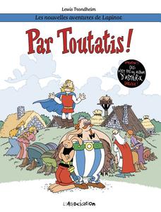 Par Toutatis !: Les nouvelles aventures de Lapinot 6 (ASSOCIATION)