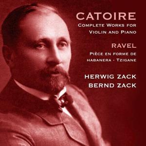 CD диск Catoire / Ravel / Zack, Hervig & Bernd: Complete Works for Violin & Piano