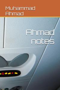 Ahmad notes (Independently published)