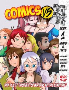 Comics Vs. Manga: Drawing a Heads & Faces (CreateSpace Independent Publishing Platform)