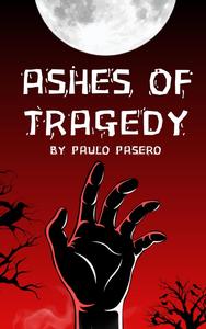 ASHES OF TRAGEDY (HIGEKI NO HAI/ASHES OF TRAGEDY) (Independently published)