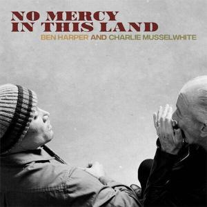 Виниловая пластинка LP No Mercy In This Land - Ben Harper, Charlie Musselwhite