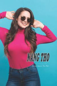 Nang Tho: Nang Tho - Tieu thuyet tinh yeu cua tac gia Nguyen Tan Phat, dai 110 trang (Independently published)
