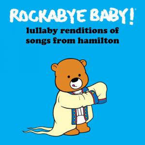 CD диск Rockabye Baby!: Lullaby Renditions of Songs From Hamilton