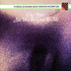 CD диск Baker, Chet: She Was Too Good