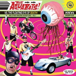 Виниловая пластинка LP The Aquabats! Vs. The Floating Eye Of Death! - The Aquabats