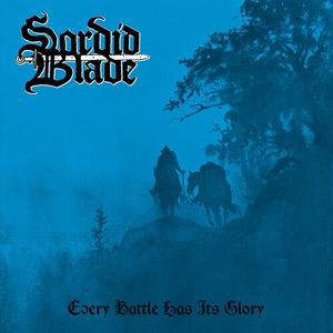 Виниловая пластинка Sordid Blade: Every Battle Has Its Glory