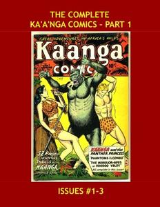 The Complete Ka'a'nga Comics - Pt 1: Exciting Tales Of The Jungle King - Issues #1-3 - All Stories - No Ads - All 20 Issues In Six Volumes (CreateSpace Independent Publishing Platform)