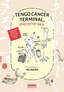 TENGO CANCER TERMINAL, PERO ESTOY BIEN (NORMA EDITORIAL, S.A.)