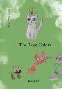 The Lost Colors (The Twisty Pets Series) (Independently published)