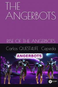 THE ANGERBOTS: RISE OF THE ANGERBOTS (Independently published)