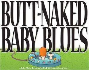 Butt Naked Baby Blues: A Baby Blues Treasury (Andrews McMeel Publishing)