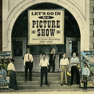 CD диск Let's Go in to a Picture Show / O.S.T.: Let's Go in to a Picture Show: Silent Cinema Recordings 1907-1922
