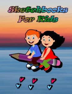 Sketchbook for kids: with 50 Pages of 8.5 x11 Paper (Independently published)