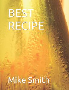BEST RECIPE (Independently published)