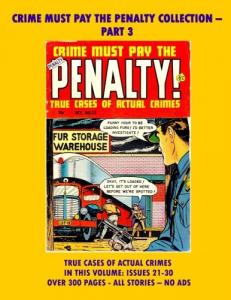 Crime Must Pay The Penalty Comics Collection Volume 3; Giant 330 pages (CreateSpace Independent Publishing Platform)
