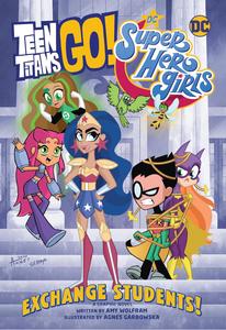 Teen Titans Go!/DC Super Hero Girls: Exchange Students! (DC Comics)