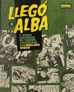 Llegó el alba y otras historias de terror ilustradas por Wallace Wood (NORMA EDITORIAL, S.A.)