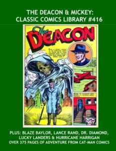 The Deacon & Mickey: Classic Comics Library #416: Adventures from Cat-Man Comics -- Plus: Dr. Diamond, Blaze Baylor, Lucky Landers, Hurricane Harrigan ... -- Over 375 Pages -- All Stories -- No Ads (CreateSpace Independent Publishing Platform)