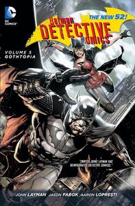 Batman: Detective Comics Vol. 5: Gothtopia (The New 52) (DC Comics)