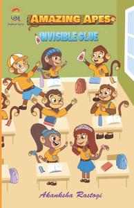 Amazing Apes Series- Invisible Glue (Independently published)