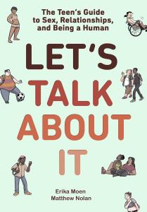 Let's Talk About It: The Teen's Guide to Sex, Relationships, and Being a Human (A Graphic Novel) (Random House Graphic)