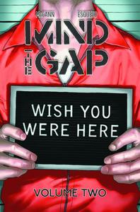 Mind the Gap Volume 2: Wish You Were Here (Image Comics)