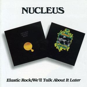 CD диск Nucleus: Elastic Rock / We'll Talk About It Later