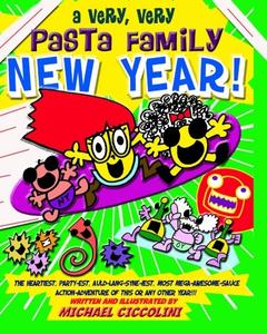A Very, Very Pasta Family New Year! (The Pasta Family) (CreateSpace Independent Publishing Platform)