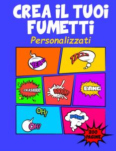 Crea il tuoi Fumetti: Personalizzati (Italian Edition) (Independently published)