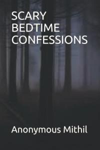 SCARY BEDTIME CONFESSIONS (Independently published)