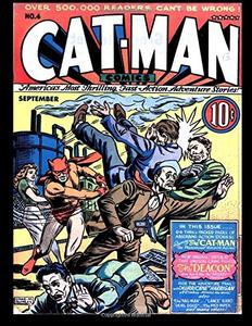 Cat-Man Comics #4 (Vol. 1 #9): Golden Age Superhero Comic 1941 (CreateSpace Independent Publishing Platform)