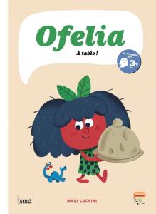 Ofelia, À table ! (Bang ediciones)