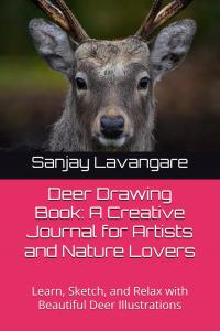 Deer Drawing Book: A Creative Journal for Artists and Nature Lovers: Learn, Sketch, and Relax with Beautiful Deer Illustrations (Independently published)