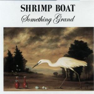CD диск Shrimp Boat: Something Grand