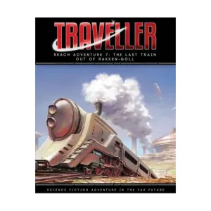 Reach Adventure 7 - The Last Train Out of Rakken-Goll, Traveller (Mongoose 2nd Edition) - Adventures & Campaigns, мягкая обложка