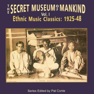 Диск CD The Secret Museum Of Mankind Vol. 1 - Ethnic Music Classics: 1925-48 - Various Artists