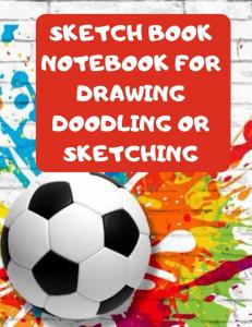 Sketchbook notebook for drawing doodling or sketching boys foot lover: 8.5x11 inch 21.5x27.94 cm 120 pages drawing notebook (Independently published)