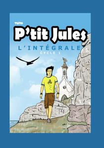 P'tit Jules - L'Intégrale (French Edition) (Independently published)