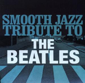 CD диск Smooth Jazz All Stars: Smooth Jazz Tribute to The Beatles