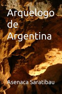 Arquelogo de Argentina (Spanish Edition) (Independently published)
